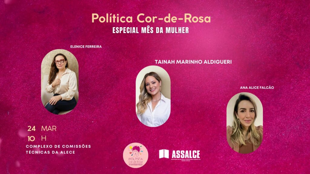 Assalce Realiza Edição Especial do “Política Cor-de-Rosa” em Homenagem ao Mês da Mulher