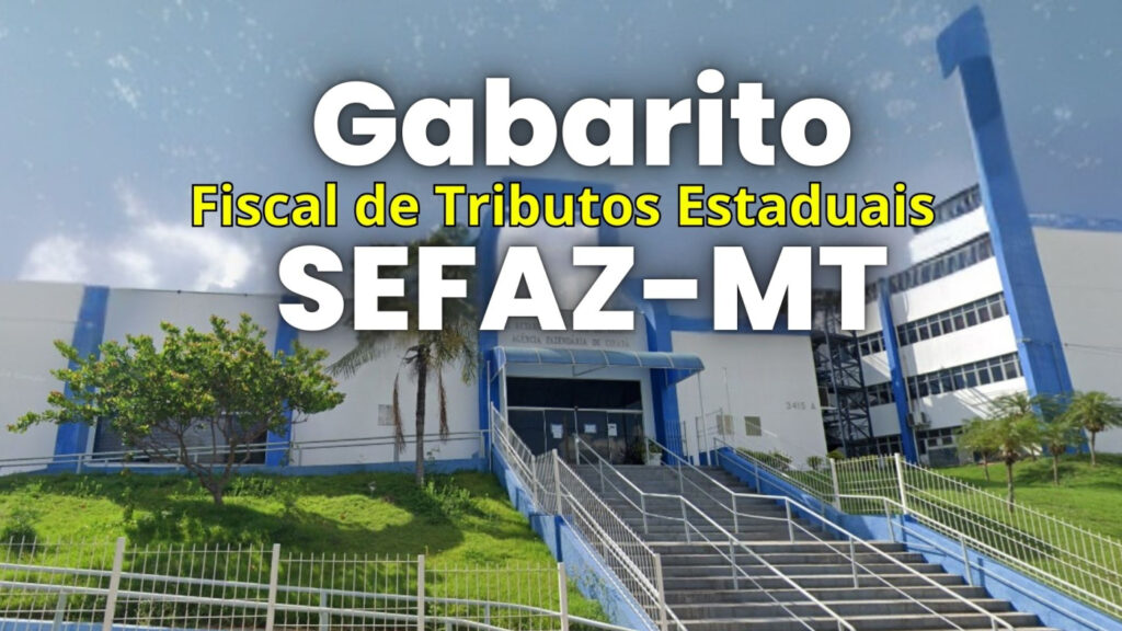 Gabarito do Concurso SEFAZ-MT 2026: Descubra a Data de Divulgação para Fiscal de Tributos